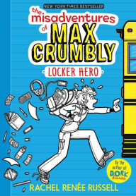 Title: Locker Hero (The Misadventures of Max Crumbly Series #1), Author: Rachel Renée Russell