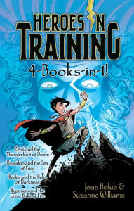 Title: Heroes in Training 4-Books-in-1!: Zeus and the Thunderbolt of Doom; Poseidon and the Sea of Fury; Hades and the Helm of Darkness; Hyperion and the Great Balls of Fire, Author: Joan Holub