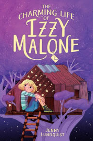 Title: The Charming Life of Izzy Malone, Author: Jenny Lundquist