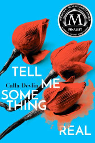 Title: Tell Me Something Real, Author: Calla Devlin