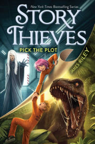 Title: Pick the Plot (Story Thieves Series #4), Author: James Riley