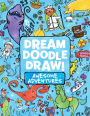 Awesome Adventures: Under the Sea; Castles and Kingdoms; Farm Friends (Dream Doodle Draw! Series)