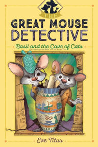 Title: Basil and the Cave of Cats (Great Mouse Detective Series #2), Author: Eve Titus