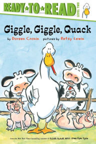 Title: Giggle, Giggle, Quack/Ready-to-Read Level 2, Author: Doreen Cronin