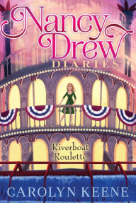 Title: Riverboat Roulette (Nancy Drew Diaries Series #14), Author: Carolyn Keene