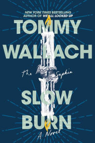 Title: Slow Burn, Author: Tommy Wallach