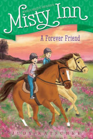 Title: A Forever Friend, Author: Judy Katschke