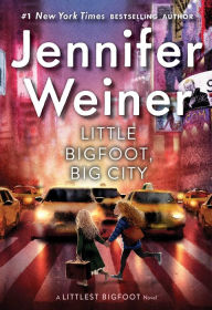 Title: Little Bigfoot, Big City (Littlest Bigfoot Series #2), Author: Jennifer Weiner