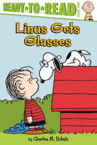 Title: Linus Gets Glasses: Ready-to-Read Level 2, Author: Charles M. Schulz