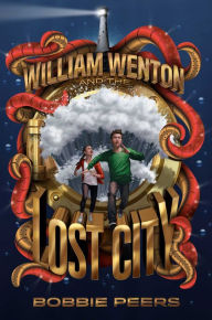 Title: William Wenton and the Lost City, Author: Bobbie Peers
