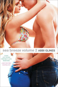 Title: Sea Breeze Volume 2: Just for Now; Sometimes It Lasts; Misbehaving, Author: Abbi Glines