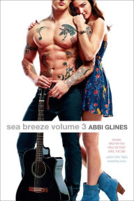 Title: Sea Breeze Volume 3: Bad for You; Hold on Tight; Until the End, Author: Abbi Glines
