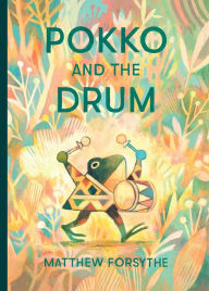 Title: Pokko and the Drum, Author: Matthew Forsythe