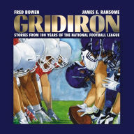 Title: Gridiron: Stories from 100 Years of the National Football League, Author: Fred Bowen