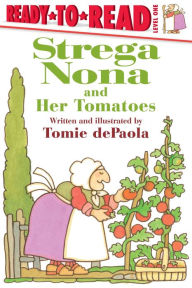 Title: Strega Nona and Her Tomatoes: Ready-to-Read Level 1, Author: Tomie dePaola