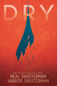 Title: Dry, Author: Neal Shusterman