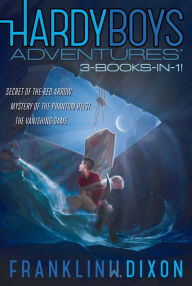 Title: Hardy Boys Adventures 3-Books-in-1!: Secret of the Red Arrow; Mystery of the Phantom Heist; The Vanishing Game, Author: Franklin W. Dixon