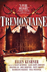 Title: Tremontaine, Author: Ellen Kushner