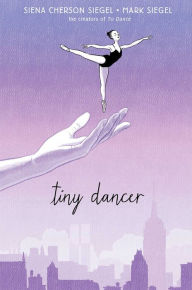 Title: Tiny Dancer, Author: Siena Cherson Siegel