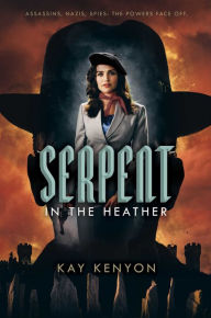Title: Serpent in the Heather, Author: Kay Kenyon