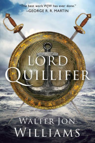 Title: Lord Quillifer, Author: Walter Jon Williams