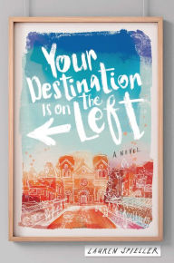 Title: Your Destination Is on the Left, Author: Lauren Spieller