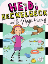 Title: Heidi Heckelbeck and the Magic Puppy (Heidi Heckelbeck Series #20), Author: Wanda Coven