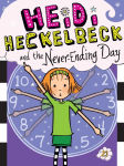 Alternative view 1 of Heidi Heckelbeck and the Never-Ending Day (Heidi Heckelbeck Series #21)