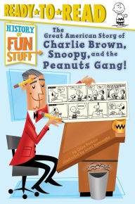 Title: The Great American Story of Charlie Brown, Snoopy, and the Peanuts Gang!: Ready-to-Read Level 3, Author: Chloe Perkins