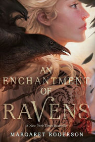 Title: An Enchantment of Ravens, Author: Margaret Rogerson