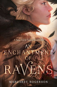 Title: An Enchantment of Ravens, Author: Margaret Rogerson