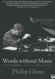Title: Words without Music: A Memoir, Author: Philip Glass
