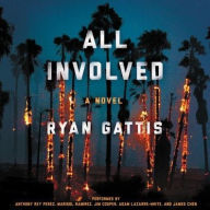 Title: All Involved, Author: Ryan Gattis