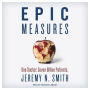 Epic Measures: One Doctor. Seven Billion Patients.