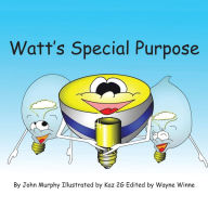 Title: Watt's Special Purpose, Author: John Paul Murphy