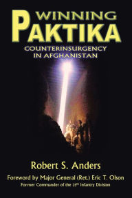 Title: Winning Paktika: Counterinsurgency in Afghanistan, Author: Robert S. Anders