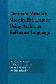 Title: Common Mistakes Made by ESL Learners Using Arabic as Reference Language, Author: Prof. Omar S. Aburizaiza