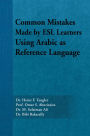 Common Mistakes Made by ESL Learners Using Arabic as Reference Language