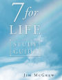 7 for Life Study Guide