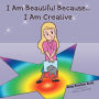 I Am Beautiful Because...I Am Creative