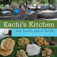 Title: Kachi's Kitchen: Family Favorites from Kerala and Tamil Nadu, Author: Ann Vinod