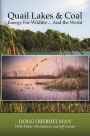 Quail Lakes & Coal: Energy for Wildlife ... and the World