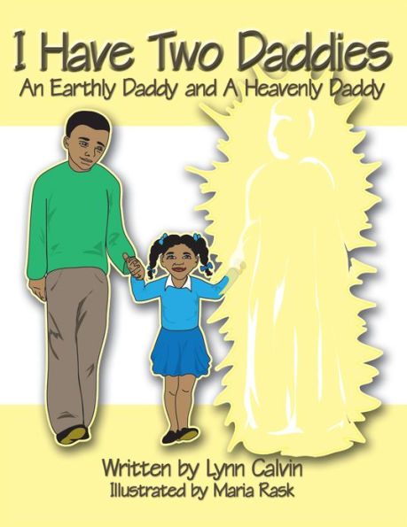 I Have Two Daddies: An Earthly Daddy and a Heavenly Daddy
