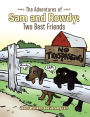 The Adventures of Sam and Rowdy: Two Best Friends
