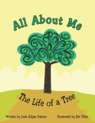 All about Me the Life of a Tree