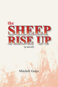 Title: The Sheep Rise Up, Author: Mitchell Graye