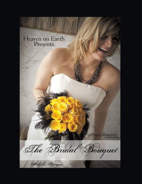 Heaven on Earth Presents The Bridal Bouquet