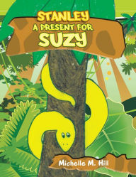 Title: A Present for Suzy, Author: Michelle M. Hill