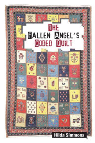 Title: The Fallen Angel's Coded Quilt, Author: Hilda Simmons