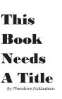 This Book Needs a Title